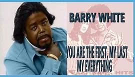 Barry White - You Are The First, My Last, My Everything (1974)