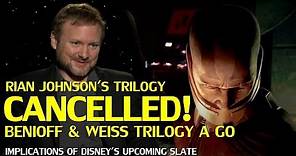 Star Wars: Rian Johnson Trilogy Cancelled, Benioff and Weiss Trilogy Greenlit