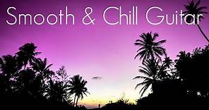 Seductive Chill Guitar | Smooth Jazz Vibe | Ambient Chillout Music ...