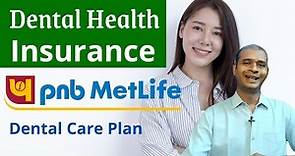 India's First Dental Health Insurance Policy | PNB MetLife Dental Care Plan | Root Canals Covered