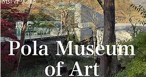 Pola Museum of Art in Hakone designed by Koichi Yasuda (Voice: English, 日本語字幕）