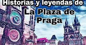 HISTORIAS Y LEYENDAS DE PRAGA • La Plaza de la Ciudad Vieja de Praga