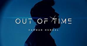 Harman Hundal - Out of Time ft.ZAID (Official Video)
