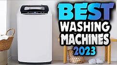 Best Washing Machines 2023 | You Won't Be Disappointed 👌