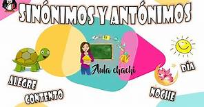 Sinónimos y Antónimos | Aula chachi - Vídeos educativos para niños