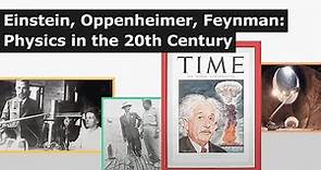 Lecture 1: Introduction to Einstein, Oppenheimer, Feynman: Physics in the 20th Century