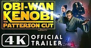 Obi-Wan Kenobi - The Patterson Cut (OFFICIAL TRAILER)