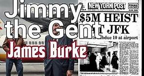 James Burke: The Notorious Legacy of 'Jimmy the Gent'