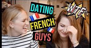 DATING FRENCH GUYS (Part 2): If Only We Had Known THAT! 🇨🇵