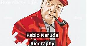 Pablo Neruda Biography