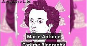 Marie Antoine Carême Biography