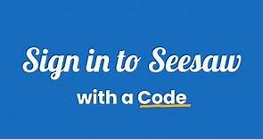 Get Students Started on Seesaw: Sign in with a code