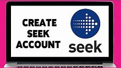 SEEK Account Registration, Sign Up Guide 2023 | Create SEEK Account | seek.com.au