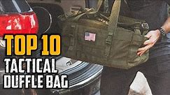 Top 10 Best Tactical Duffle Bags in 2022
