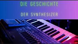 Die Geschichte der Synthesizer