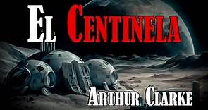 El Centinela - Arthur Clarke | (AUDIOLIBRO COMPLETO) CUENTO DE CIENCIA FICCIÓN PARA DORMIR
