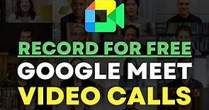 How To Record Google Meet Video Calls with Audio for Free [2022]