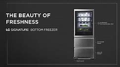 [LG SIGNATURE Bottom Freezer] Experience The Beauty of Feshness
