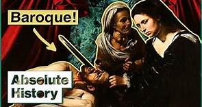Baroque: The Edgy Art Movement That Took The 17th Century By Storm | Baroque! | Absolute History