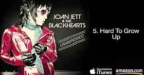 5. Hard To Grow Up - Joan Jett & The Blackhearts