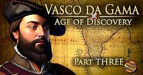 Vasco da Gama - Part 3 - Age of Discovery