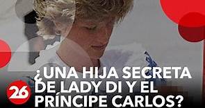 Canal 26 - ¿Una hija secreta de Lady Di y el Príncipe Carlos?