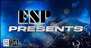 ESP Guitars: ESP Presents 2024