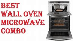 Best Wall Oven Microwave Combo