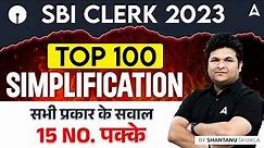 Top 100 Simplification Questions for SBI Clerk 2023 | Maths by Shantanu Shukla