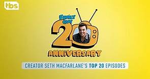 Family Guy: Seth MacFarlane's Top 20 Family Guy Episodes (Web Exclusive) | TBS