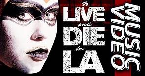 To Live And Die In L.A. ~ Wang Chung (Extended Music Video)