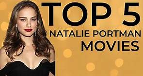 Top 5 Natalie Portman Movies