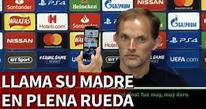 A Tuchel le llama su madre en plena rueda de prensa