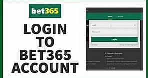 How to Login to Bet365 Account in 2023: Bet365 Account Login