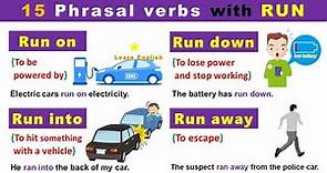 15 Phrasal Verbs in English grammar with RUN: Run down, Run out of, Run on, Run in…