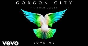 Gorgon City, Lulu James - Love Me (Audio)