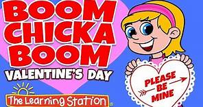 Boom Chicka Boom ❤ Valentine’s Day Songs for Kids ❤ Kids Dance Song ❤ by The Learning Station