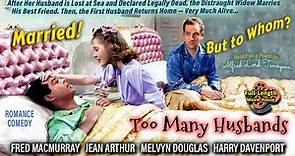 Too Many Husbands (1940) — Romance Comedy / Jean Arthur, Fred MacMurray, Melvyn Douglas