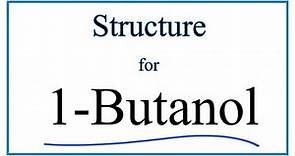 Structural Formula for 1-Butanol (C4H9OH)