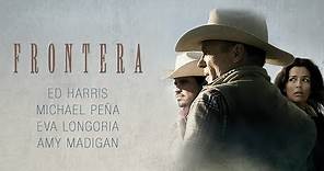 Tráiler de la película Frontera, protagonizada por Eva Longoria y Ed Harris