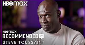 What Steve Toussaint Is Watching | Recommended By | HBO Max