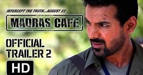 Madras Cafe Official Trailer 2 - HD | John Abraham | Nargis Fakhri