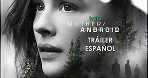 ⭐️ MOTHER/ ANDROID Tráiler Español Subtitulado - Chloë Moretz - Estreno 27 diciembre 2021 (Hulu)