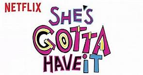She's Gotta Have It | Teaser [HD] | Netflix