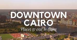 Downtown, Cairo, Egypt - The Urban Center of Cairo