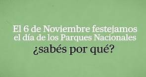 ¿Por qué se festeja el Día de los Parques Nacionales el 6 de noviembre en Argentina?