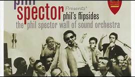 Phil Spector - Phil's Flipsides 1962 /1963 .(The Phil Spector Wall of Sound Orchestra)
