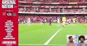 🎥 Arsenal Nation LIVE: Arsenal v Newcastle | Premier League