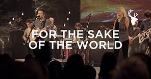 For the Sake of the World (LIVE) - Bethel Music & Brian Johnson | For the Sake of the World