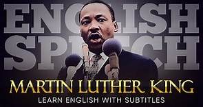 ENGLISH SPEECH | MARTIN LUTHER KING JR.: I Have a Dream! (English Subtitles)